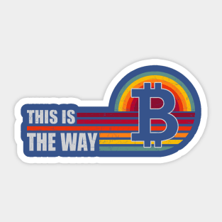 Bitcoin Is The Way Sticker